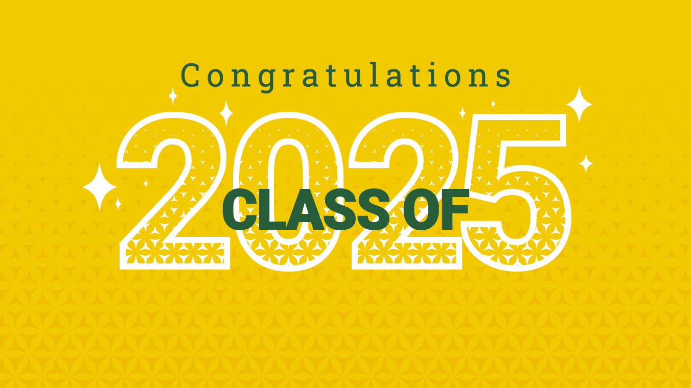 Branded graphic reads Congratulations Class of 2025